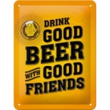 Placa metalica de decor 15X20 Drink Good Beer With Good Friends