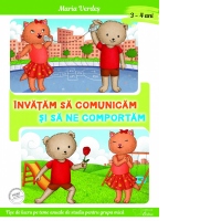 Invatam sa comunicam si sa ne comportam 3-4 ani