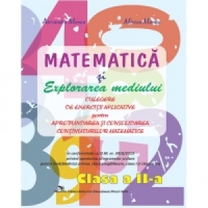Matematica si explorarea mediului - Culegere de exercitii aplicative pentru aprofundarea si consolidarea continuturilor matematice. Clasa a II-a