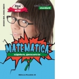 Matematica. Algebra, Geometrie. Clasa a VII-a. Standard (editia a V-a, revizuita - anul scolar 2016-2017)