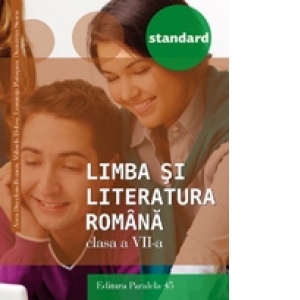 Limba si literatura romana - Standard. Clasa a VII-a (editia a treia, revizuita - anul scolar 2016-2017)