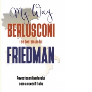 Berlusconi i se destainuie lui Friedman