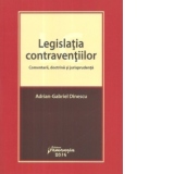 Legislatia contraventiilor. Comentarii, doctrina si jurisprudenta