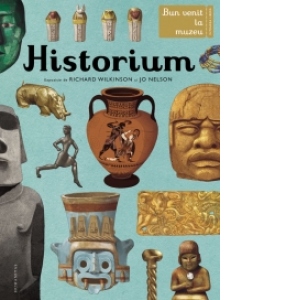Historium - Bun venit la muzeu. Intrarea libera
