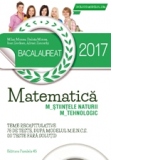Bacalaureat 2017. Matematica M_Stiintele Naturii. M_Tehnologic.  Teme recapitulative.  78 de teste rezolvate dupa modelul M.E.C.S.