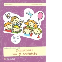 Domeniul om si societate 5 - 6 ani