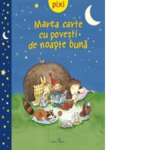 Pixi - Marea carte cu povesti de noapte buna