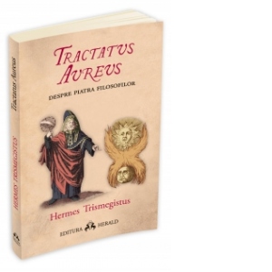 Tractatus Aureus - Tratatul de Aur al lui Hermes despre Piatra Filosofilor