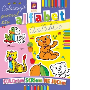 Coloreaza primul tau alfabet. Carte de colorat
