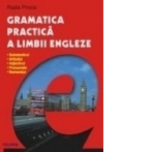 Gramatica practica a limbii engleze (2 vol.; editia a II-a)