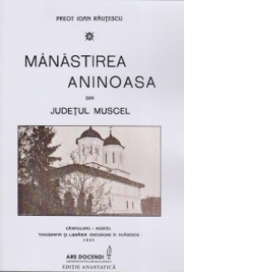 Manastirea Aninoasa din judetul Muscel