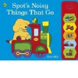Spot's Noisy Things That Go