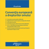 Conventia europeana a drepturilor omului. Actualizat 26 septembrie 2016