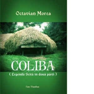 Coliba (Legenda Scita in doua parti)