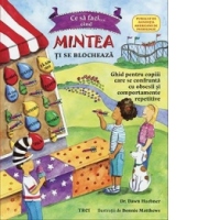 Ce sa faci cand... mintea ti se blocheaza. Ghid pentru copiii care se confrunta cu obsesii si comportamente repetitive