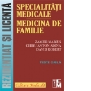 Specialitati medicale. Medicina de familie - Teste grila. Rezidentiat si licenta
