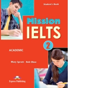 Mission IELTS 2 Academic - Manualul Elevului