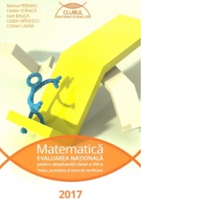 Matematica - Evaluarea Nationala pentru absolventii clasei a VIII-a (Teme, probleme si teste de verificare) 2017
