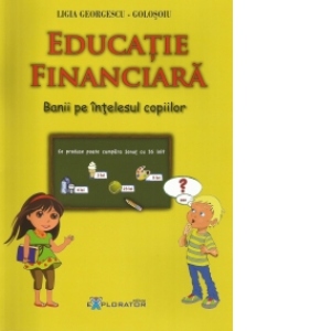 Educatie financiara. Banii pe intelesul copiilor | Cărți de educație financiară pentru copii