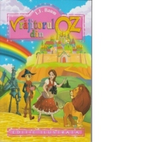 Vrajitorul din Oz (editie ilustrata)