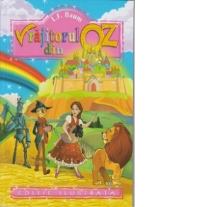 Vrajitorul Din Oz (editie Ilustrata)