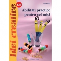 Abilitati practice pentru cei mici - Idei creative 126