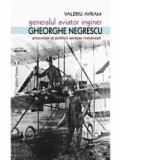 Generalul aviator ing. Gheorghe Negrescu, precursorul politicii aeriene romanesti