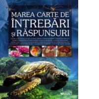 Marea carte de intrebari si raspunsuri