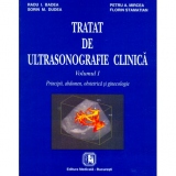 Tratat de ultrasonografie clinica. Volumul I: Principii, abdomen, obstetrica si ginecologie