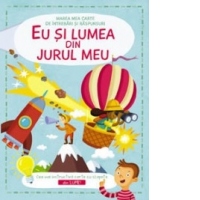 Eu si lumea din jur. Marea carte de intrebari si raspunsuri
