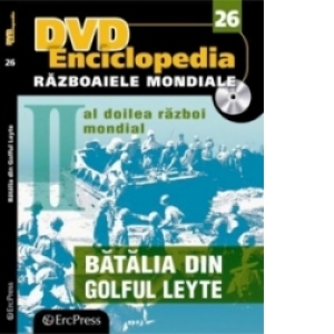 DVD Enciclopedia Razboaiele Mondiale (nr. 26). Al doilea razboi mondial - Batalia din Golful Leyte