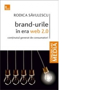 Brand-urile in era Web 2.0. Continutul generat de consumator