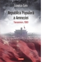 Republica Populara a Amneziei. Tiananmen, 1989
