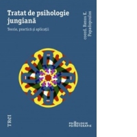 Tratat de psihologie jungiana. Teorie, practica si aplicatii