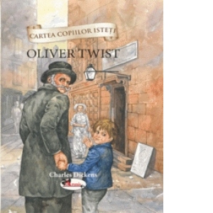 Cartea copiilor isteti. Oliver Twist