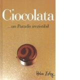 Ciocolata...un Paradis irezistibil