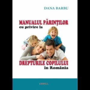 Manualul parintilor cu privire la drepturile copiilor in Romania