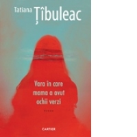 Vara in care mama a avut ochii verzi