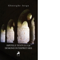 Ispitele textului si demonii interpretarii