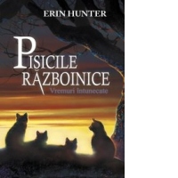 Pisicile razboinice. Cartea a VI-a. Vremuri intunecate (volumul 6)