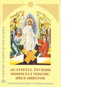 Acatistul Invierii Domnului nostru Iisus Hristos