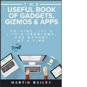 Useful Book of Gadgets, Gizmos & Apps