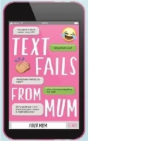 Text Fails From Mum