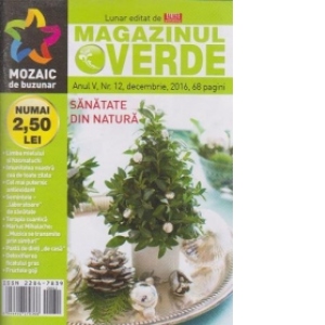 Magazinul verde. Sanatate din natura, nr. 12/2016