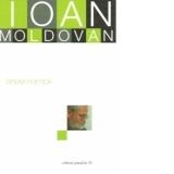 Opera poetica. Ioan Moldovan