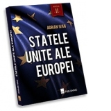 Statele Unite ale Europei. Uniunea Europeana intre interguvernamentalism si supranationalism
