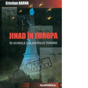 Jihad in Europa. In numele Califatului terorii