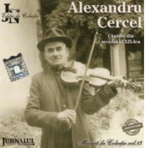 Alexandru Cercel. Cantari din secolul al XIX-lea (Muzica de colectie Vol. 13)