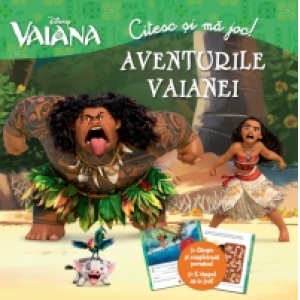 Vaiana. Aventurile Vaianei. Citesc si ma joc