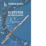 12 Studii de virtuozitate. Pentru Flaut